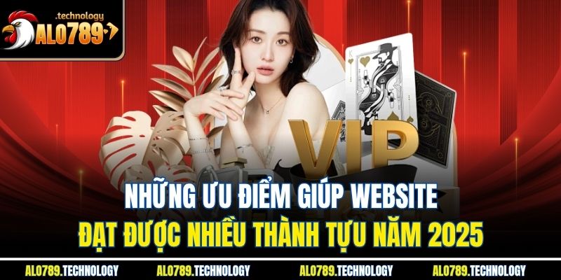 Trang chủ 3 Những ưu điểm giúp website đạt được nhiều thành tựu năm 2025